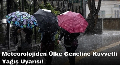 Meteorolojiden Ülke Geneline Kuvvetli Yağış Uyarısı!