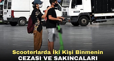 Scooterlarda İki Kişi Binmenin Cezası ve Sakıncaları