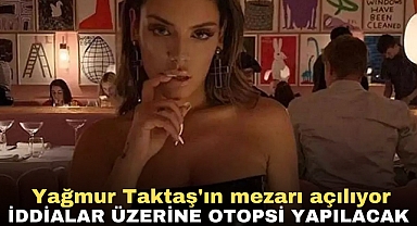 Yağmur Taktaş'ın mezarı açılıyor | İddialar üzerine otopsi yapılacak