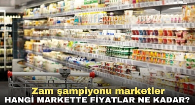 Zam şampiyonu marketler | Hangi markette fiyatlar ne kadar?