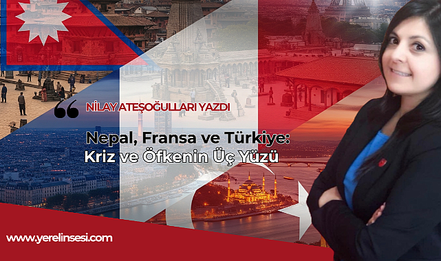 Nepal, Fransa ve Türkiye: Krizlerin Üç Yüzü
