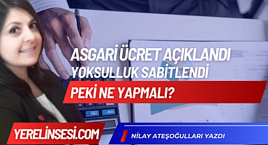 Asgari Ücret Açıklandı, Yoksulluk Sabitlendi. Peki Ne Yapmalı?