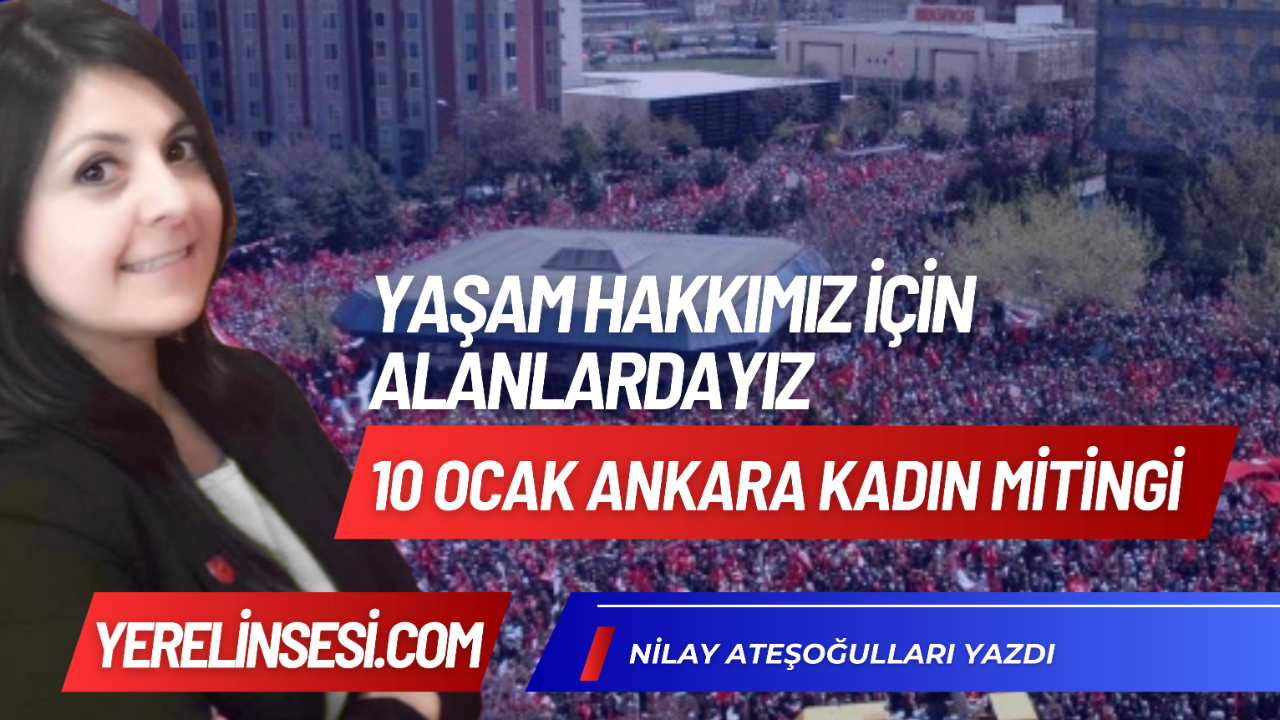 Yaşam Hakkımız İçin Tandoğan'a, 10 Ocak Ankara Kadın Mitingi