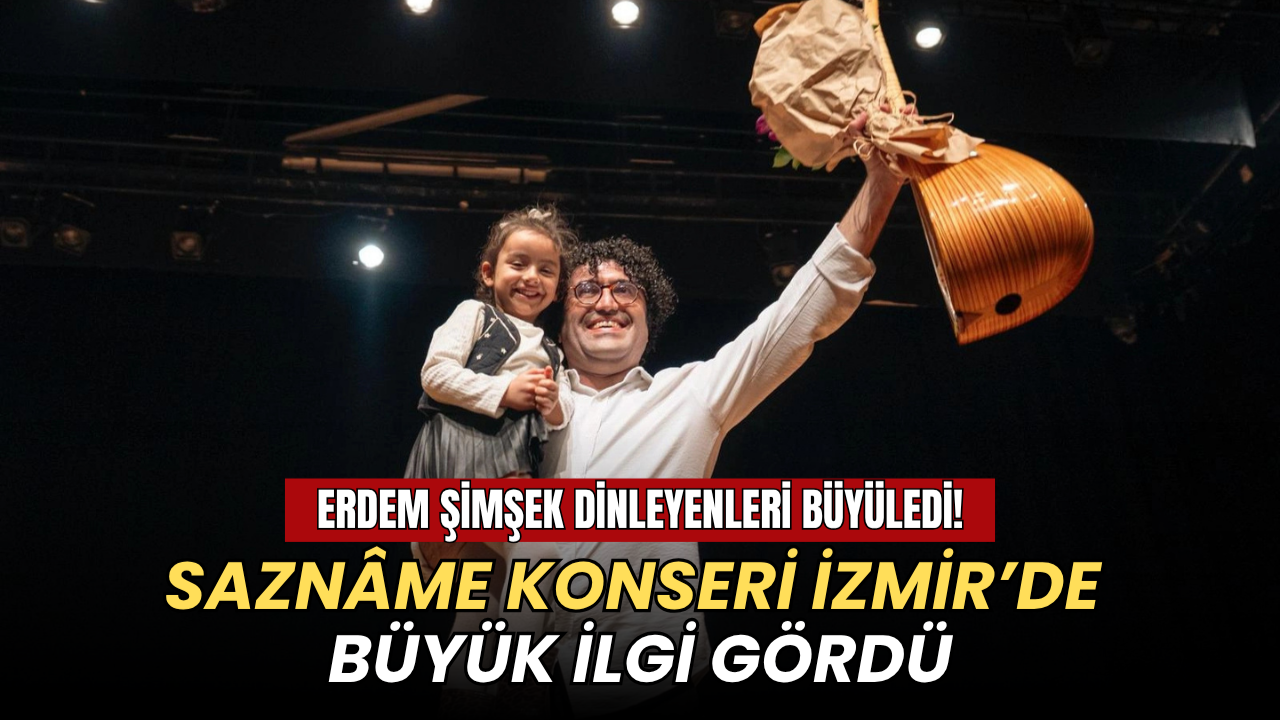 Erdem Şimşek dinleyenleri büyüledi: Saznâme konseri İzmir'de büyük ilgi gördü