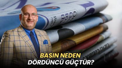 BASIN NEDEN DÖRDÜNCÜ GÜÇTÜR?